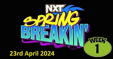 WWE NXT Spring Breakin Week 1 Results 2024 23rd April 2024