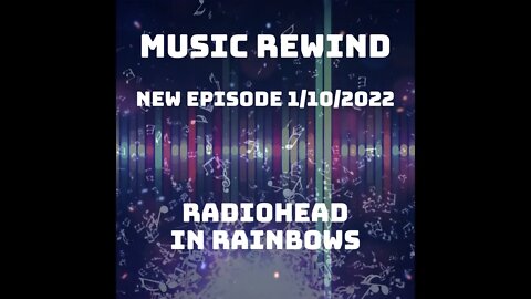 New Episode Monday - Radiohead: In Rainbows