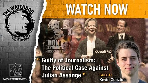 Kevin Gosztola On The Fight To Free Julian Assange