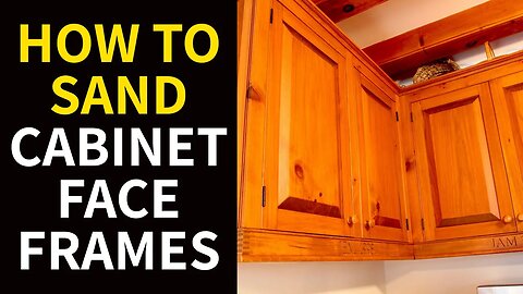 WOODWORKING: How to Sand Cabinet Face Frames