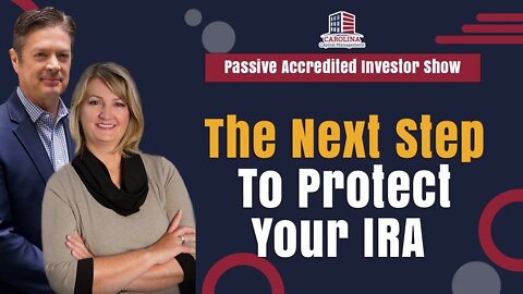 The Next Step To Protect Your IRA | Passive Accredited Investor