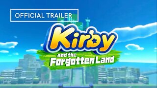 Kirby and the Forgotten Land Official Trailer