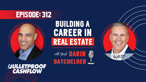 BCF 312: Building a Career in Real Estate with Darin Batchelder