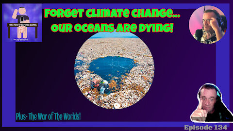 Climate change? Maybe, maybe not but the garbage in our oceans is 100% a big problem!