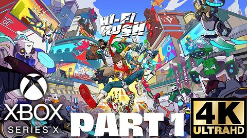 Hi-Fi RUSH Gameplay Walkthrough Part 1 | Xbox Series X|S | 4K (No Commentary Gaming)