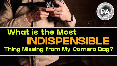 What Is the Most Indispensable Thing Missing from My Camera Bag?