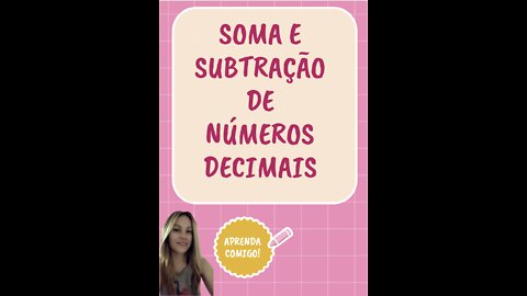 SOMA e SUBTRAÇÃO com NÚMEROS DECIMAIS_Matemática