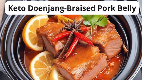 Keto Doenjang-Braised Pork Belly