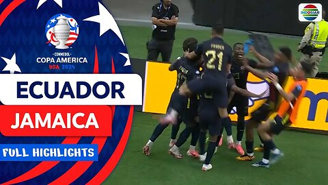 Copa Ametica Highlights: Ecuador vs Jamaica