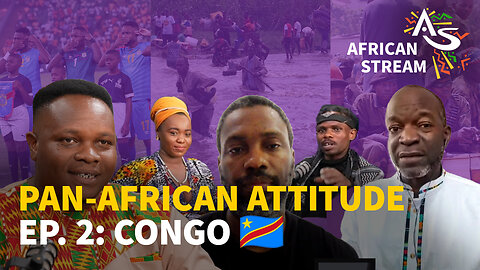 PAN-AFRICAN ATTITUDE EP. 2: CONGO 🇨🇩