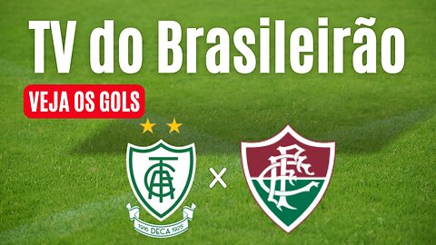 América MG x Fluminense - Brasileirão Série A 2023 - Assista aos gols ⚽😎