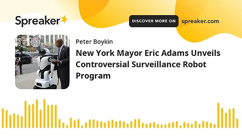 New York Mayor Eric Adams Unveils Controversial Surveillance Robot Program