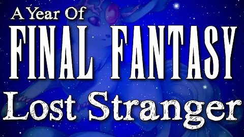 A Year of Final Fantasy Episode 86: Lost Stranger Manga? What is it?