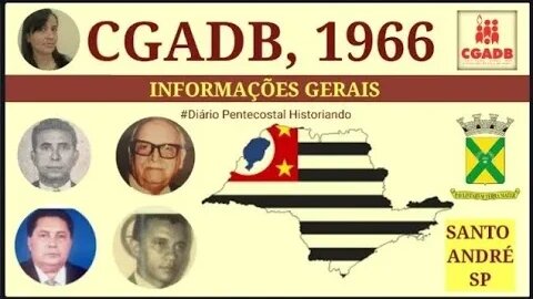 1966: CGADB | INFORMAÇÕES GERAIS | CONVENÇÃO GERAL DAS ASSEMBLEIAS DE DEUS NO BRASIL