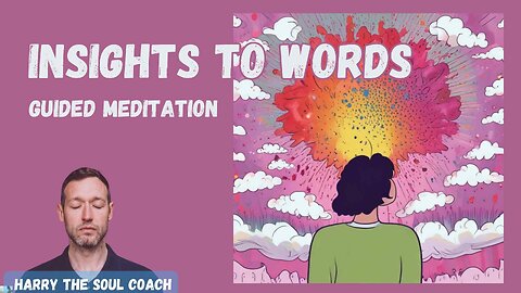 Insights to Words Guided Meditation