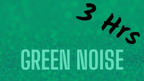 Green Noise | 3 Hrs | For Sleep and Relaxation ~ ASMR ~