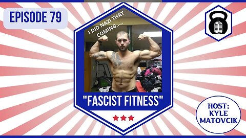 In Liberty and Health 79 - "Fascist Fitness"