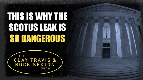 This Is Why the SCOTUS Leak Is So Dangerous