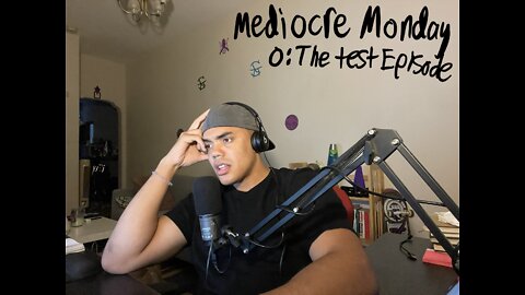 The Test Episode | Mediocre Monday #0