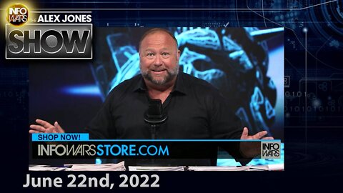 Alex Jones Returns! - FULL SHOW 6/22/22