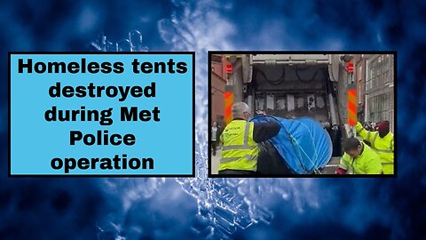 Homeless tents destroyed during Met Police operation