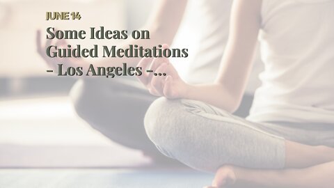 Some Ideas on Guided Meditations - Los Angeles - UCLA Health You Need To Know