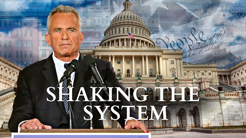 RFK Jr.: Shaking The System