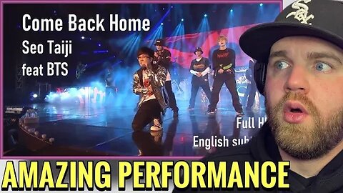 First Time Hearing Seo Taiji feat. BTS - Come Back Home live @ SEOTAIJI 25 TIME : TRAVELER 2017