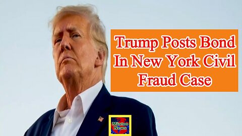 Trump posts $175 million bond in New York civil fraud case