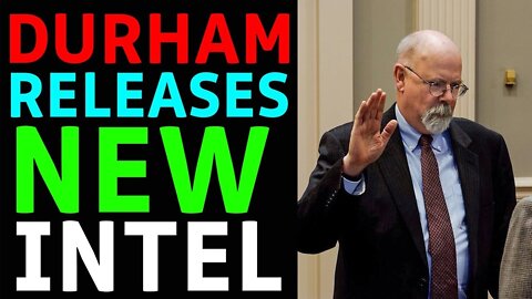 DURHAM RELEASES A NEW INTEL TODAY UPDATE - TRUMP NEWS