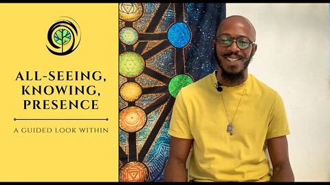 All-Seeing, Knowing, Presence: A Guided Look Within