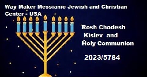 Rosh Chodesh Kislev 2023-5784 and Holy Communion