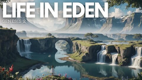 LIFE IN EDEN | A TIME TO REASON | BIBLE JOURNEY