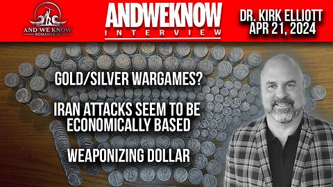 4.21.24: LT w/ Dr. Elliott: SILVER investment is key, Dollar weaponized, CHINA wants it all. Pray!