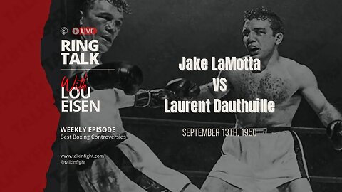 Jake LaMotta vs Laurent Dauthuille | Ring Talk with Lou Eisen