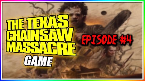 "Catch me if you can" - TEXAS CHAINSAW MASSACRE GAME | #4