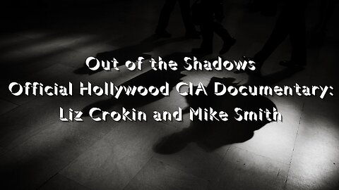 Out of the Shadows: The Official CIA Documentary - LIZ CROKIN & MIKE SMITH