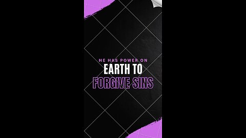 He Has Power On Earth To Forgive Sins