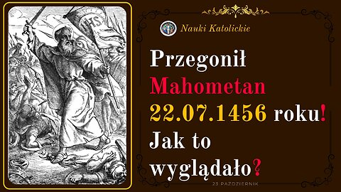 Przegonił Mahometan 22.07.1456 roku! Jak to wyglądało? | 23 Październik