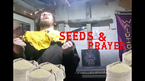 SEEDS & PRAYER A Warrior's Quest Part 5