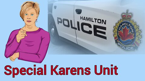 HAMILTON POLICE : Special Karens Unit