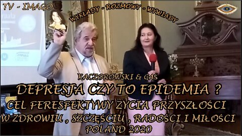 DEPRESJA CZY TO EPIDEMIA? CEL PERSPEKTYWY ŻYCIA PRZYSZŁOŚCI W ZDROWIU,SZCZĘSĆIU,RADOŚCI I MIŁOŚCI./TV IMAGO 2020