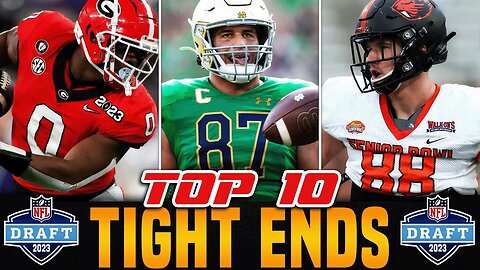 2023 NFL Draft Tight End Rankings