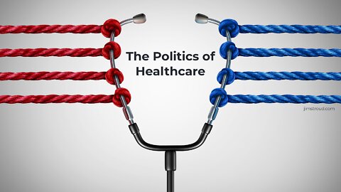 The Politics of Healthcare