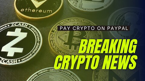 BREAKING CRYPTO NEWS! PAYPAL LAUNCHES CRYPTO PAYMENTS- LITECOIN, BITCOIN, ETHEREUM, BITCOIN CASH