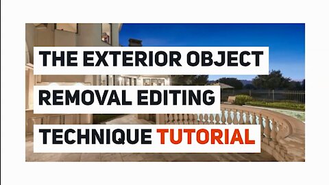 The Exterior Object Removal Editing Technique Tutorial