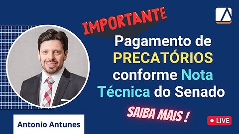 Atenção: O Pagamento dos Precatórios Federais conforme Nota Técnica do Senado