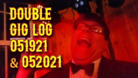 DANDY DJ DOUBLE GIG LOG 051921 and 052021