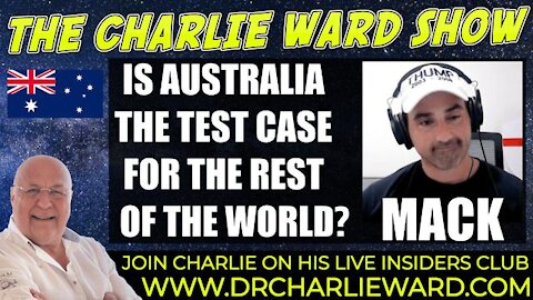 IS AUSTRALIA THE TEST CASE FOR THE REST OF THE WORLD? WITH MACK & CHARLIE WARD