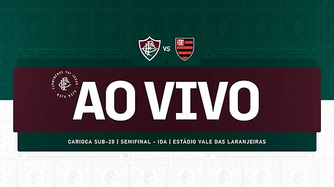 AO VIVO - FLUMINENSE X FLAMENGO | CAMPEONATO CARIOCA SUB-20 | SEMIFINAL | JOGO DE IDA